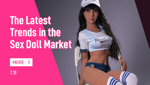 The Latest Trends in the Sex Doll Market