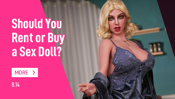 Should You Rent or Buy a Sex Doll