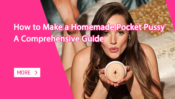 How-to-Make-a-Homemade-Pocket-Pussy-A-Comprehensive-Guide